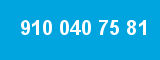 910 040 75 81 910 040 75 81